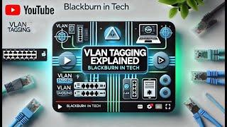 VLAN Tagging Made Easy! ️ | Networking Basics with Blackburn in Tech