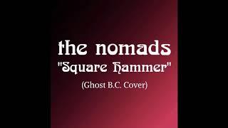 The Nomads - Square Hammer