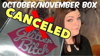 Glitter Bitch October / November Box Unboxing ... My LAST Box, NOT worth the $$