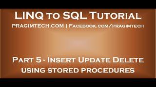 Part 5   Insert Update Delete using stored procedures in LINQ to SQL