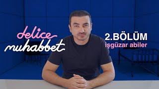 2 Bölüm: işgüzar abiler