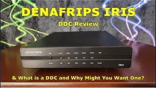 Denafrips Iris DDC Review & Why Use a DDC Anyway?