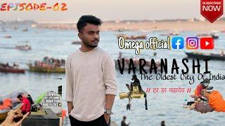 VARANASI (The Oldest City Of India), Beech Rastey Pe Lagaya Tent  (EPISODE-02)