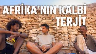 AFRİKA'NIN KALBİ TERJIT | KOKİ HASTA OLDU | MORİTANYA #20 