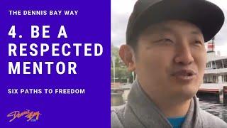 Success Path #4 “Mentor” of Six Paths To Freedom The Dennis Bay Way