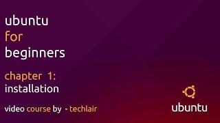 Ubuntu For Beginner | Chapter 1 - Installation