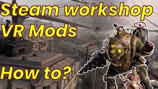 Steam Workshop VR Mod Install Guide // Half Life Alyx - Bioshock Return to Rapture