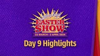 Sydney Royal Easter Show 2024 | Day 9 Highlights