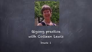 Qigong Practice with Colleen Lewis - track 1