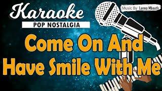 Karaoke COME AND HAVE A SMILE WITH ME - Oscar Haris