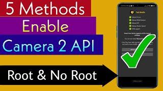 5 Methods To Enable Camera2API - No Root and Root Any Android Phone