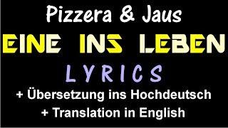 Eine Ins Leben (Pizzera & Jaus) - Lyrics [+ Übersetzung ins Hochdeutsch] [+ Translation in English]
