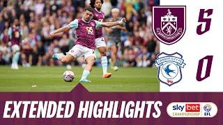 Five-Star Clarets Clip Bluebirds' Wings | EXTENDED HIGHLIGHTS | Burnley 5-0 Cardiff City