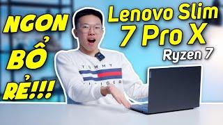 Đánh giá Lenovo Slim 7 Pro X (Ryzen 7) Laptop Đồ Hoạ NGON, BỔ, RẺ có màn 3K 120Hz lại còn RTX 3050 ?