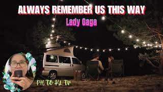 ALWAYS REMEMBER US THIS WAY | LADY GAGA #coverPHTOKLTV