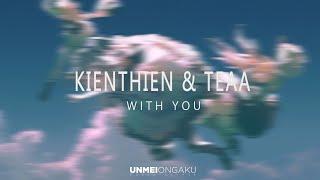 KienThien & TeaA -   With You  ( Unmei Ongaku Release )