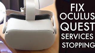 How To FIX Oculus Quest Core Mobile Services Keep Stopping!