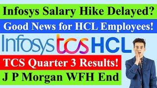 TCS Q3 Results? Infosys Salary Hike Delay? Good News for HCL Emp! J P Morgan #tcs #infosys #wipro