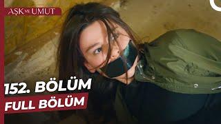 Aşk ve Umut 152. Bölüm