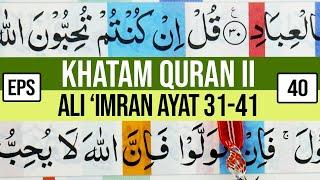 KHATAM QURAN II SURAH ALI 'IMRAN AYAT 31-41 TARTIL  BELAJAR MENGAJI EP-40