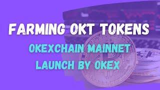 How To Yield Farm OKExChain (OKT) Token (Big Milestone! OKEx Announces OKExChain MainNet launch)