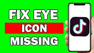 How To Fix TikTok Missing Eye Icon | Fix Missing Eye Profile View On Tiktok - Easily