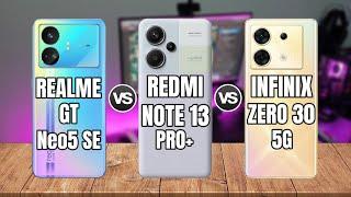 REALME GT NEO5 SE vs REDMI NOTE 13 PRO+ vs INFINIX ZERO 30 5G