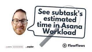 How to get an Asana subtask's estimated time to show up in Workload