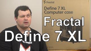 Fractal Design Define 7 XL - poněkud podrobnější recenze (Unboxing počítačové skříně)