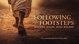 Following The Footsteps Film // Walking Where Jesus Walked //  Documentary Film