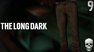 The Long Dark Redux | NEW PANTS!!! | PART 9