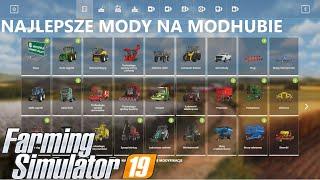 NAJLEPSZE MODYFIKACJE NA MODHUB W FS19