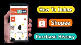 how to delete shopee purchase history | how to delete my order history in shopee