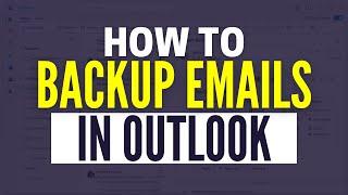 How To Backup Outlook Emails (2024)