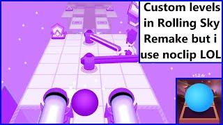 Playing Community Levels (Custom Levels #2)... But using Noclip LOL | Rolling Sky Remake v1.0r