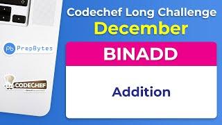 Codechef Long Challenge December - Addition - BINADD Solution | Competitive Programming