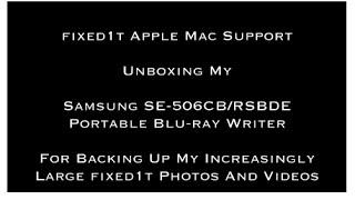 Unboxing A Samsung SE-506CB/RSBDE Apple OS X Compatible Blu-ray Writer