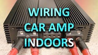 WIRING A CAR AMPLIFIER INDOORS | Part 1