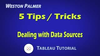 Tableau Tutorial - 5 Tips for Dealing with Data Sources