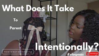 Parent Intentionally| Tips for African Parents in the Diaspora |Parenthood journey #vlogmas