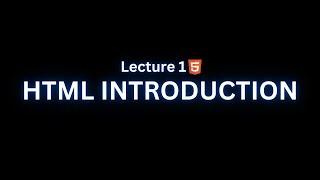 Lecture 1: HTML Introduction | w3schools documentations | Basics of HTML