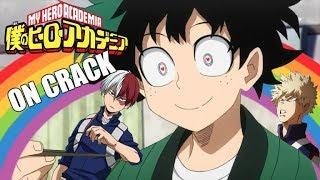 BNHA ON CRACK (2nd season special)