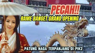 KULINER HARI PERTAMA PERESMIAN DRAGON POINT | PATUNG NAGA RAKSASA PIK2 #pik2project #pik2hits