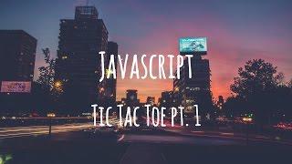 Tic Tac Toe in javascript - part 1
