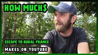 How Much Escape To Rural France Get paid From YouTube