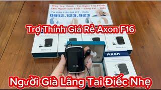 Tai Nghe Trợ Thính Giá Rẻ Axon F16 Dành Cho Người Già, Lãng Tai Thính Lực Kém