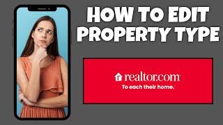 How To Edit Property Type On Realtor.com | Step By Step Guide - Realtor.com Tutorial