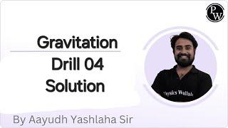 Gravitation DRILL 04 Solution