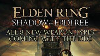 All 8 New weapon types coming with Elden Ring DLC