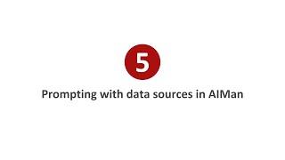 Tutorial 5:  Prompting with data sources in AIMan